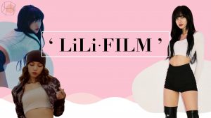 ลิซ่า blackpink, Lilifilm